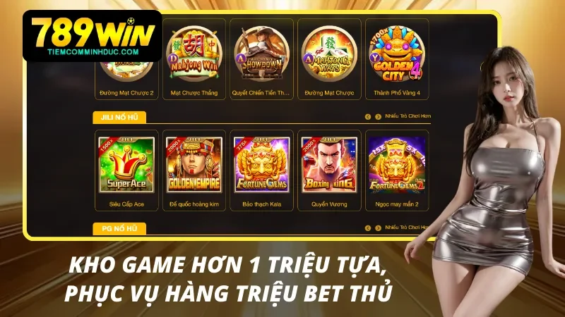 789WIN sở hữu lên tới 1 triệu sản phẩm giải trí